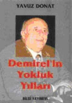 Demirel`in Yokluk Yılları