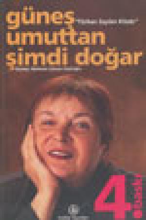 Güneş Umuttan Şimdi Doğar / Türkan Saylan Kitabı