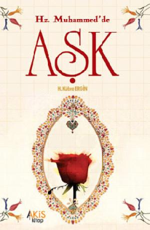 Hz. Muhammed`de Aşk