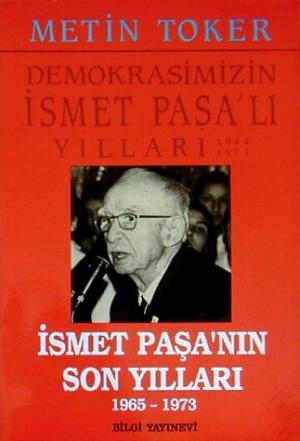 İsmet Paşa`nın Son Yılları