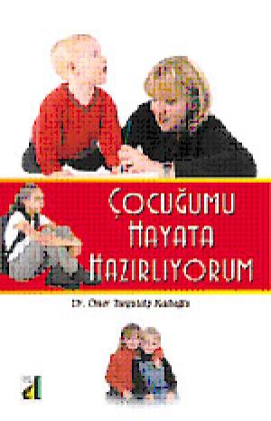 Çocuğumu Hayata Hazırlıyorum