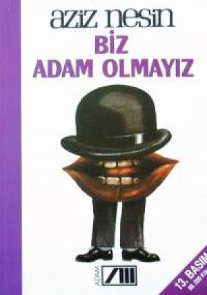 Biz Adam Olmayız