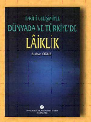 Tarihi Gelişimiyle Dünyada ve Türkiye`de Laiklik