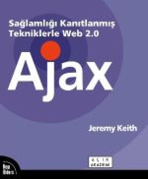 Sağlamlığı Kanıtlanmış Tekniklerle Web 2.0 AJAX