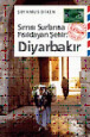 Sırrını Surlarına Fısıldayan Şehir: Diyarbakır