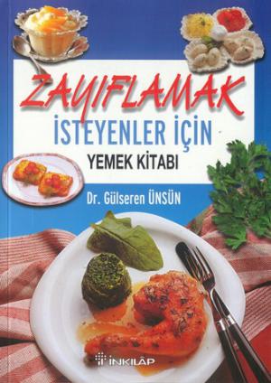 Zayıflamak İsteyenler İçin Yemek Kitabı