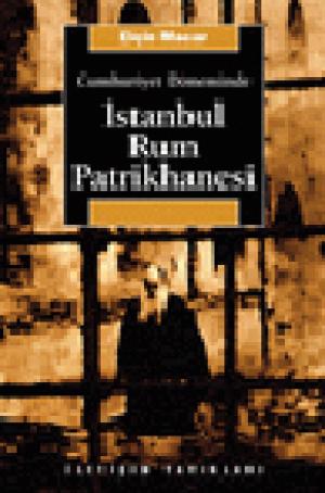 Cumhuriyet Döneminde İstanbul Rum Patrikhanesi
