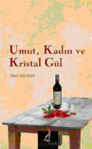 Umut, Kadın ve Kristal Gül