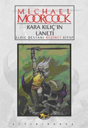 Kara Kılıç`ın Laneti / Elric Destanı 5. Kitap