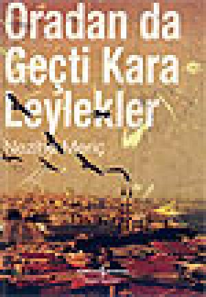 Oradan da Geçti Kara Leylekler