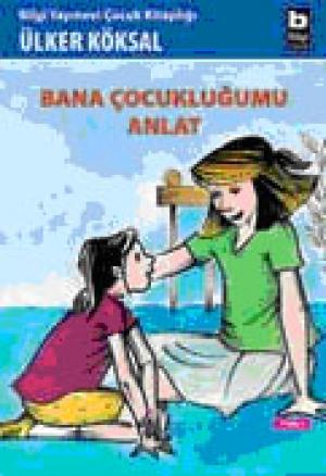 Bana Çocukluğumu Anlat