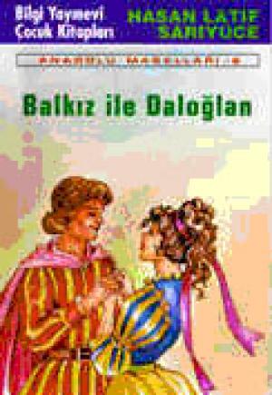 Balkız ile Daloğlan `Anadolu Masalları - 6`