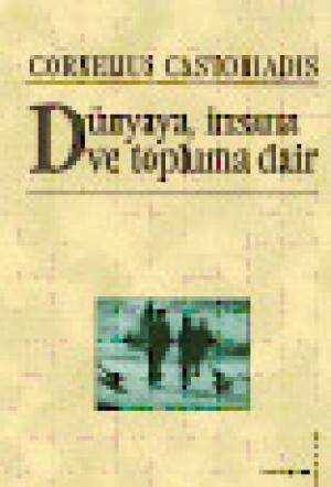 Dünyaya, İnsana ve Topluma Dair