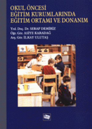 Okul Öncesi Eğitim Kurumlarında Eğitim Ortamı ve Donanım