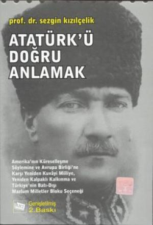 Atatürk`ü Doğru Anlamak