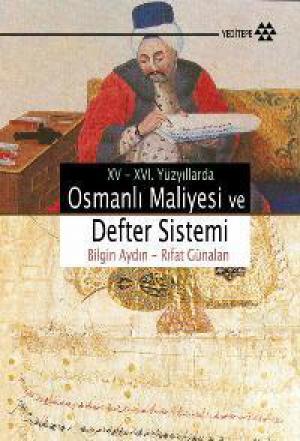 XV-XVI. Yüzyıllarda Osmanlı Maliyesi ve Defter Sistemi